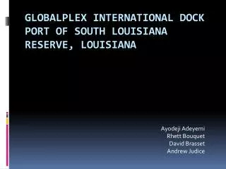 Globalplex International Dock Port of South Louisiana Reserve, Louisiana