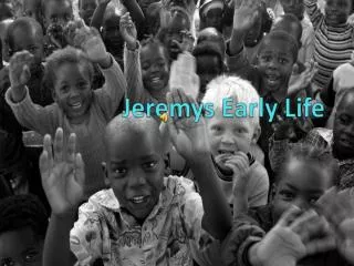 Jeremys Early Life