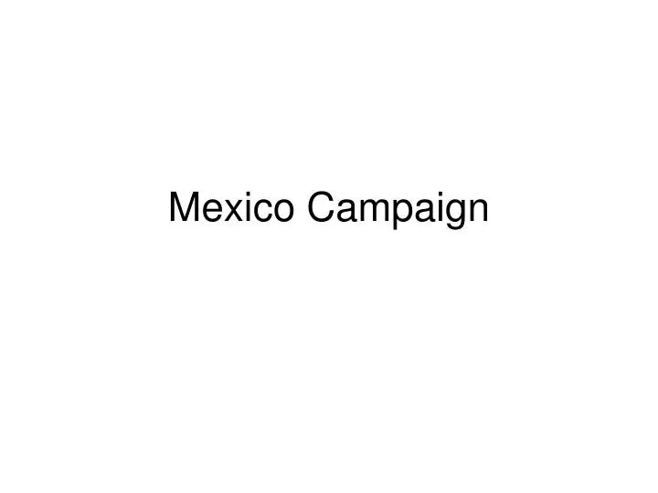 mexico campaign
