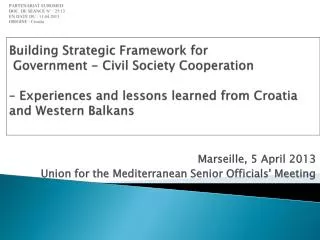 Marseille, 5 April 2013 Union for the Mediterranean Senior Officials' Meeting