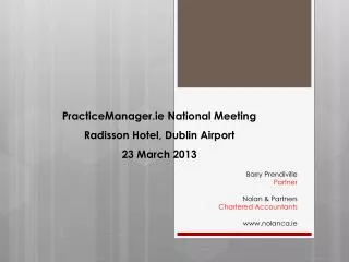 Barry Prendiville Partner Nolan &amp; Partners Chartered Accountants www.nolanca.ie