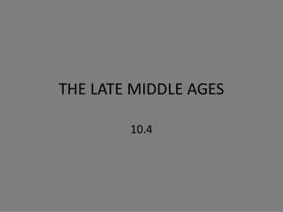 THE LATE MIDDLE AGES