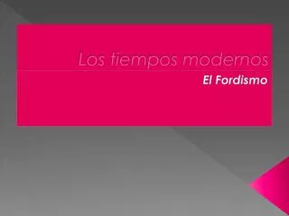 los tiempos modernos