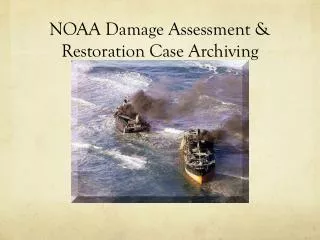 NOAA Damage Assessment &amp; Restoration Case Archiving