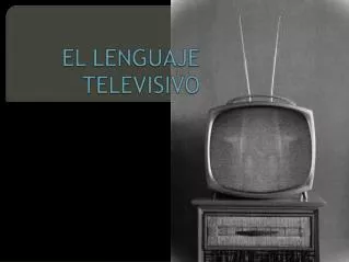 EL LENGUAJE TELEVISIVO