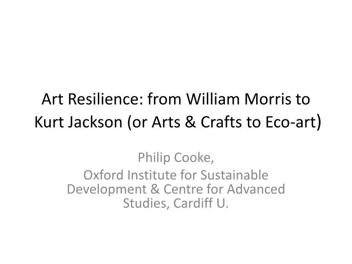 art resilience from william morris to kurt jackson or arts crafts to eco art