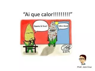 ai que calor