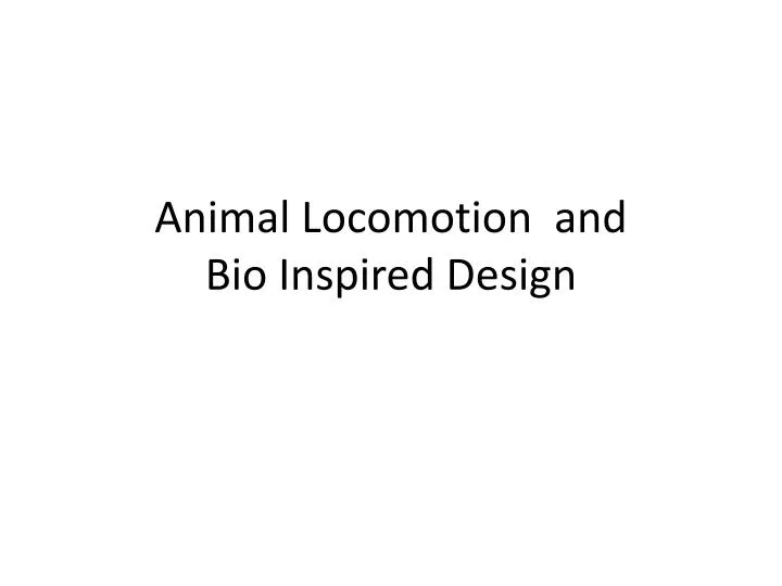 animal locomotion and bio inspired design