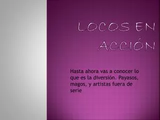 locos en acci n