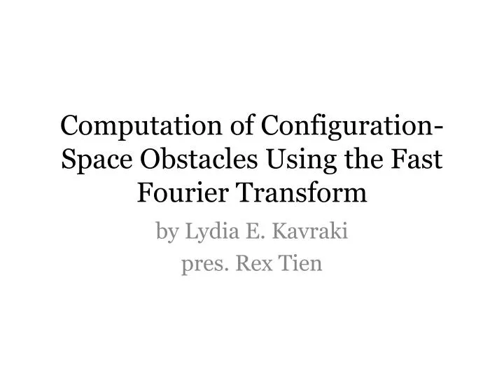 computation of configuration space obstacles using the fast fourier transform