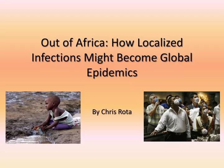 out of africa how localized infections might become global epidemics