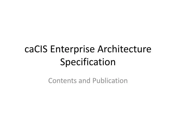 cacis enterprise architecture specification