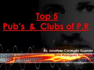 Top 5 Pub’s &amp; Clubs of P.R .