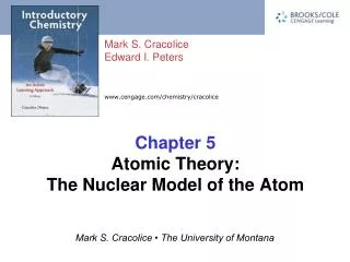 Chapter 5 Atomic Theory: The Nuclear Model of the Atom