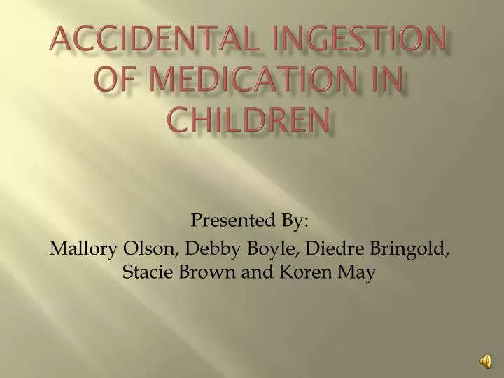accidental ingestion of medication in children