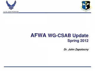 AFWA WG-CSAB Update Spring 2012 Dr. John Zapotocny