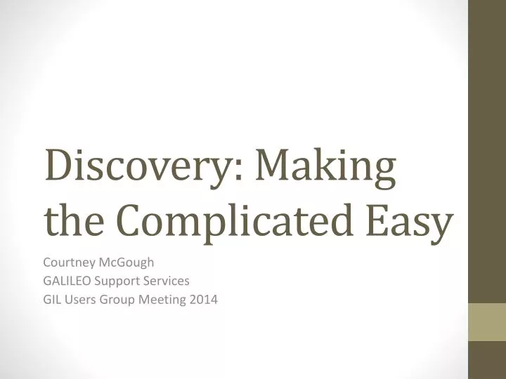 discovery making the complicated easy
