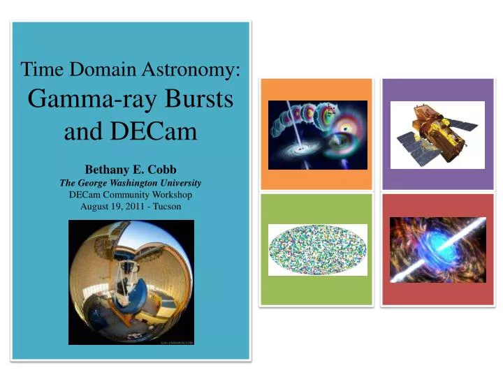 time domain astronomy gamma ray bursts and decam