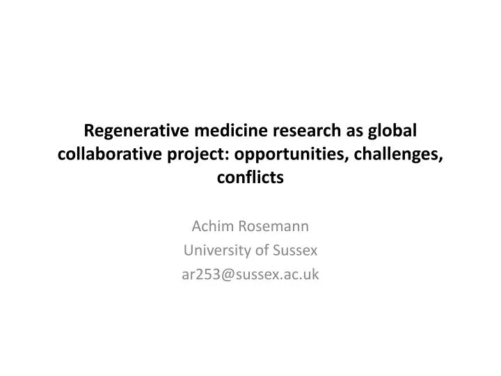 regenerative medicine research as global collaborative project opportunities challenges conflicts