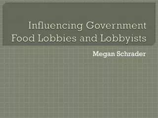 Influencing Government Food Lobbies and Lobbyists