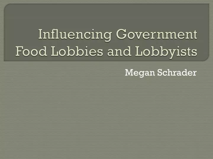 influencing government food lobbies and lobbyists