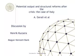 Potential output and structural reforms after the crisis: the case of Italy A. Gerali et al