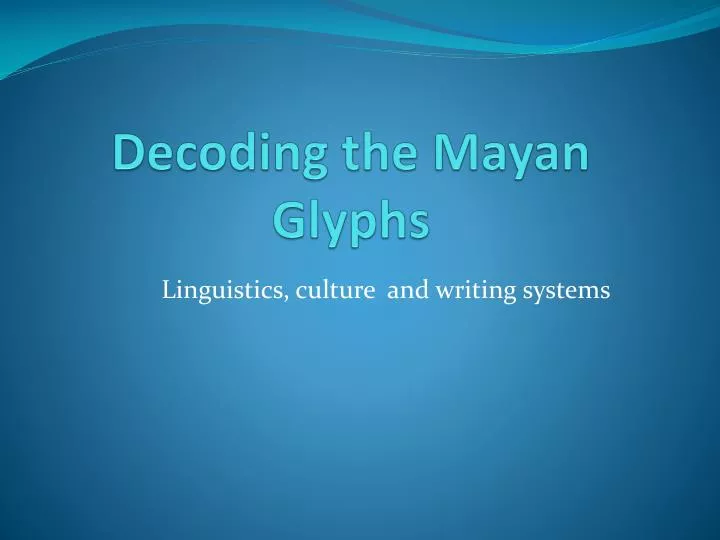 decoding the mayan glyphs