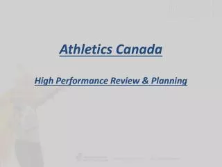 Athletics Canada High Performance Review &amp; Planning