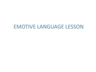 EMOTIVE LANGUAGE LESSON