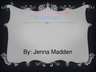 Adentures with maybelle
