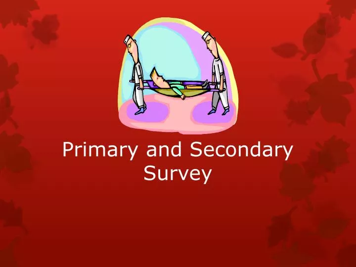 primary and secondary survey