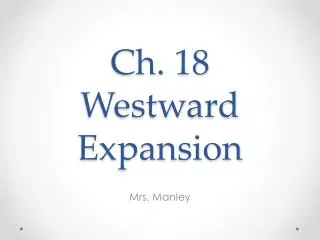 Ch. 18 Westward Expansion