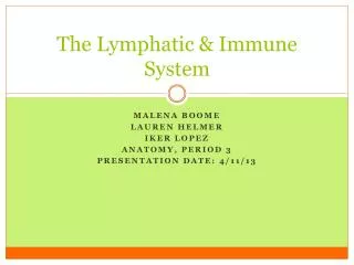 The Lymphatic &amp; Immune System