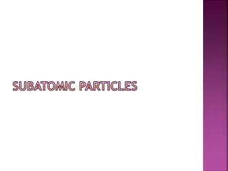 Subatomic Particles