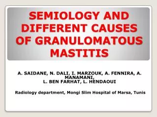 SEMIOLOGY AND DIFFERENT CAUSES OF GRANULOMATOUS MASTITIS