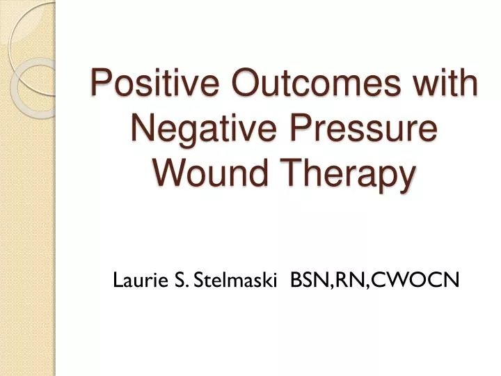positive outcomes with negative pressure wound therapy