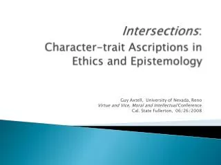 Intersections : Character-trait Ascriptions in Ethics and Epistemology
