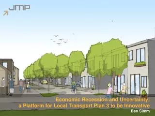 Economic Recession and Uncertainty; a Platform for Local Transport Plan 3 to be Innovative