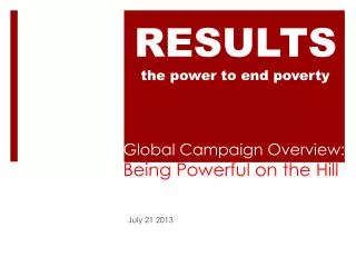 Global Campaign Overview: Being Powerful on the Hill