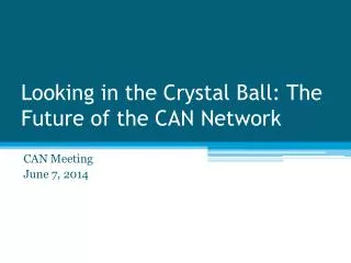 Looking in the Crystal Ball: The Future of the CAN Network