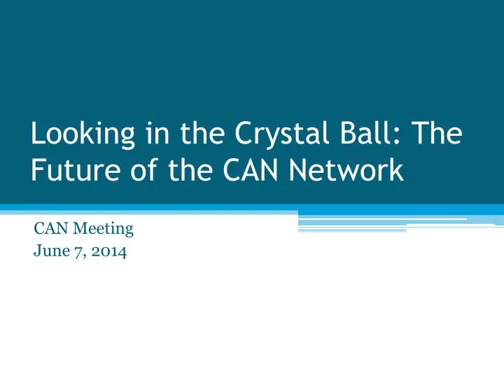 looking in the crystal ball the future of the can network