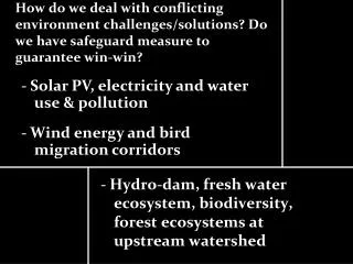 - Hydro-dam, fresh water ecosystem, biodiversity, forest ecosystems at upstream watershed
