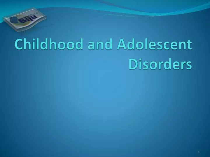 childhood and adolescent disorders