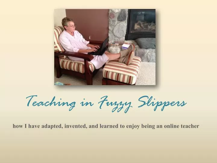 teaching in fuzzy slippers