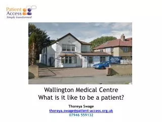 Wallington Medical Centre What is it like to be a patient?