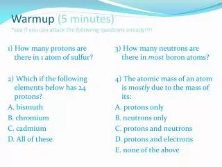 Warmup (5 minutes) *see if you can attack the following questions already!!!!