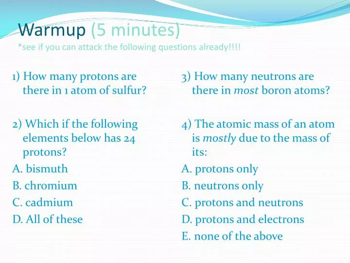 warmup 5 minutes see if you can attack the following questions already