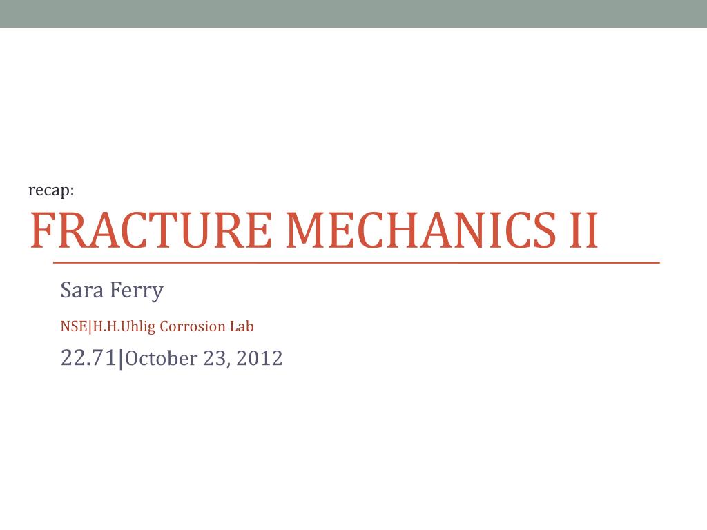 PPT - FRACTURE MECHANICS II PowerPoint Presentation, free download - ID ...