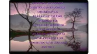 REPUBLICA DE PANAMÀ MINISTERIO DE EDUCACION COLEGIO I.P.T.A TRABAJO DE ESPAÑOL INTEGFRANTES