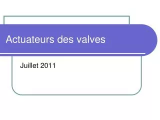 actuateurs des valves